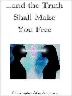 cover image of ...and the Truth Shall Make You Free